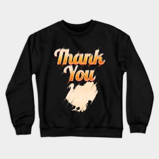 Thank You Turkey Thanksgiving Crewneck Sweatshirt